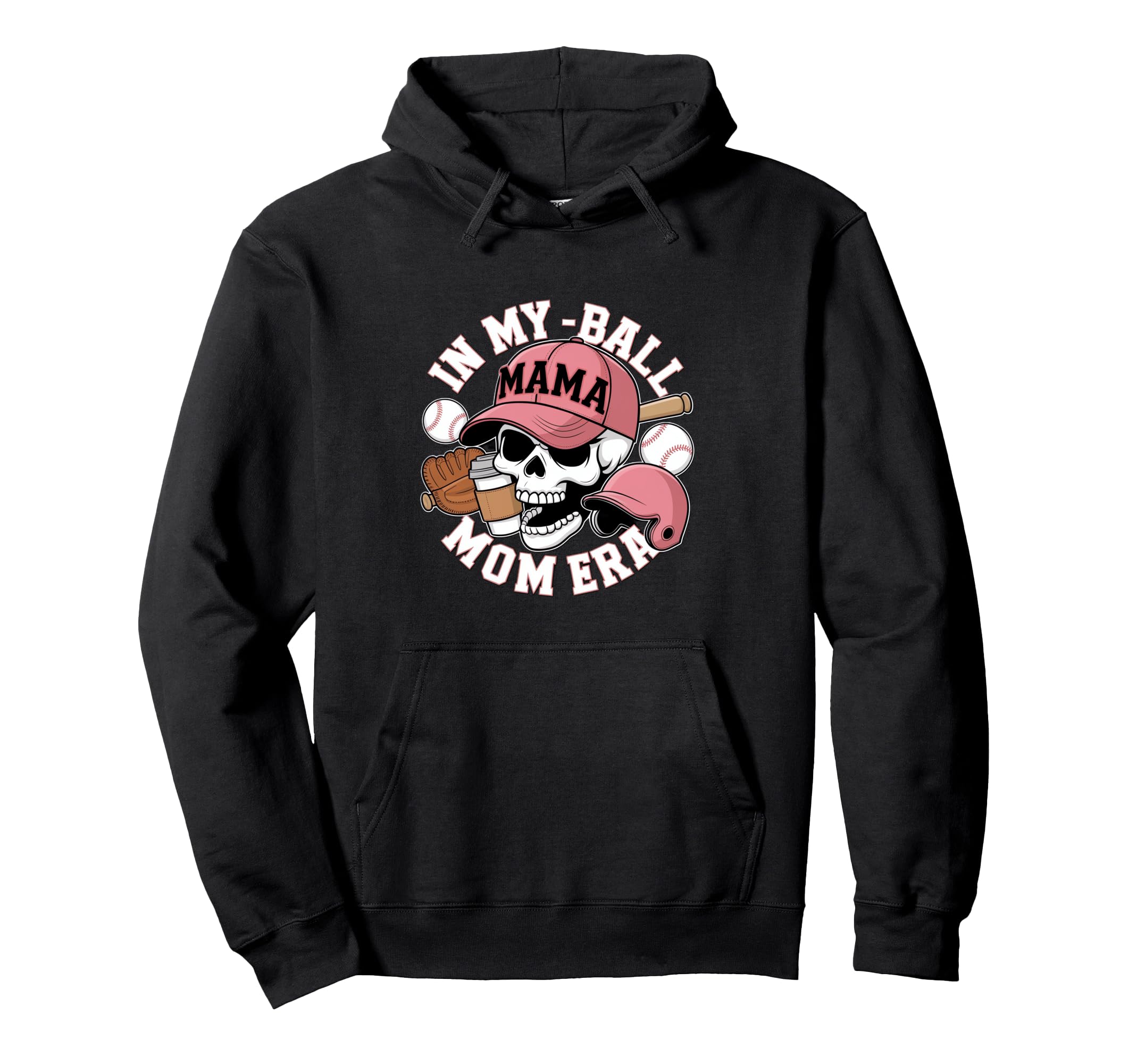 My Ball Mama Mom Era Skull Cap Hoodie - Custom Art Print Men Women - T-Shirt, Sweatshirt, Hoodie