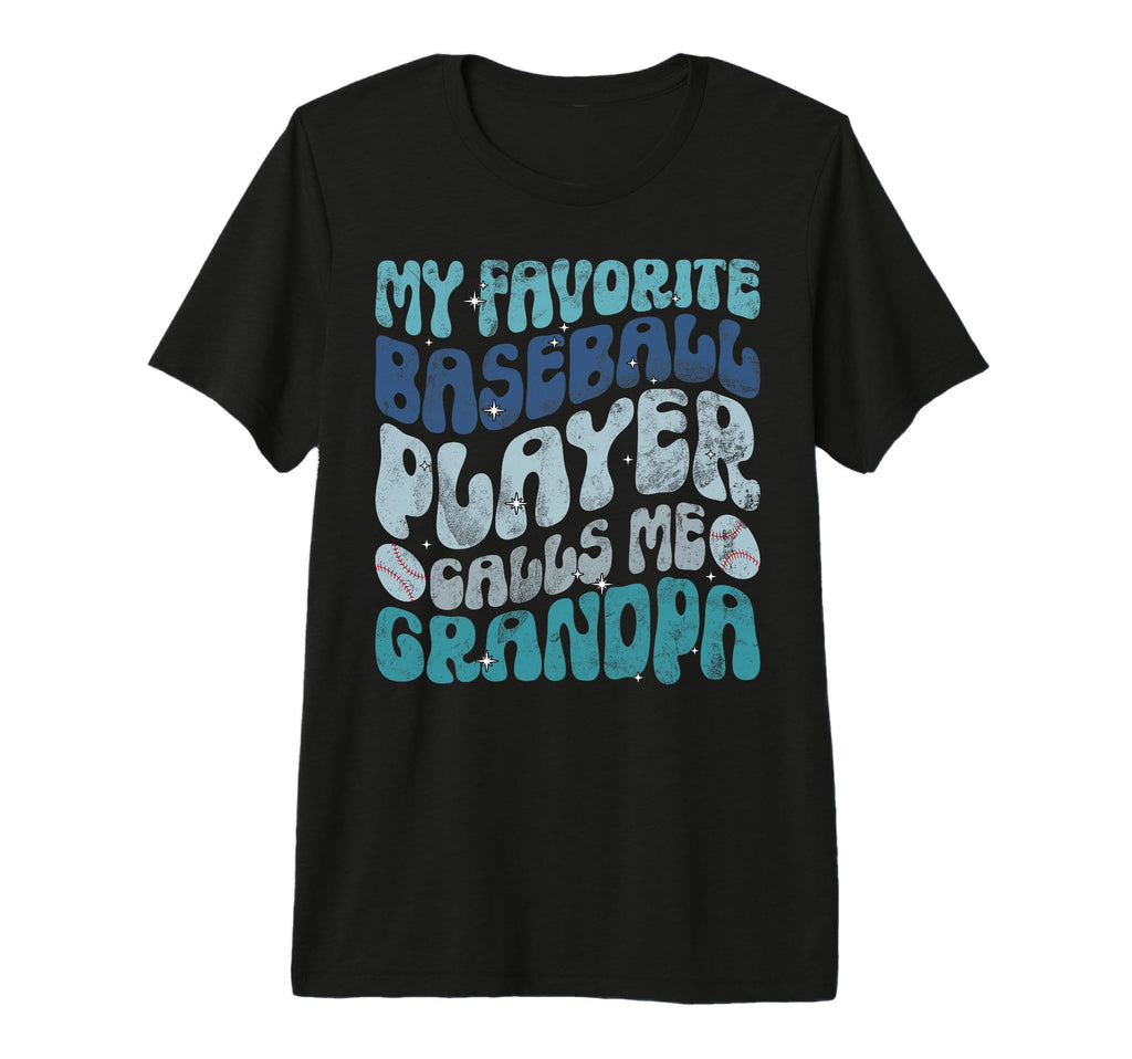 My Favorite Baseball Player Calls Me T-Shirt - Streetwear Style Unisex - T-Shirt, Sweatshirt, Hoodie