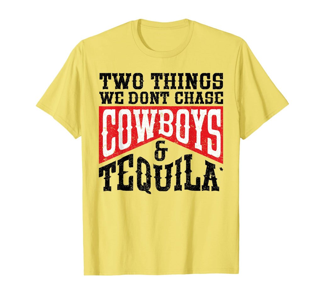Rodeo Two Things We Dont Chase Cowboys T-Shirt - Trendy Graphic Men Women - T-Shirt, Sweatshirt, Hoodie