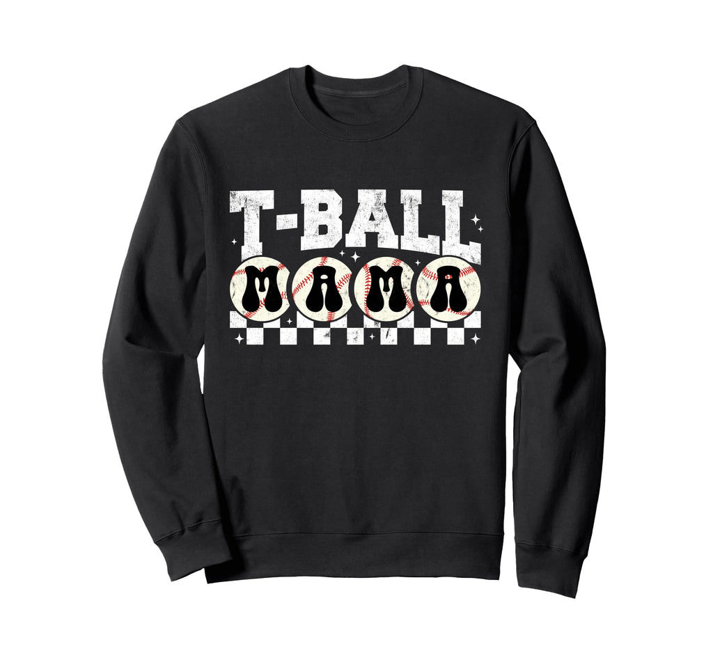 T Ball Mom Softball Ball Mama Sweatshirt - Streetwear Style for Adults - T-Shirt, Sweatshirt, Hoodie