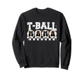 T Ball Mom Softball Ball Mama Sweatshirt - Streetwear Style for Adults - T-Shirt, Sweatshirt, Hoodie