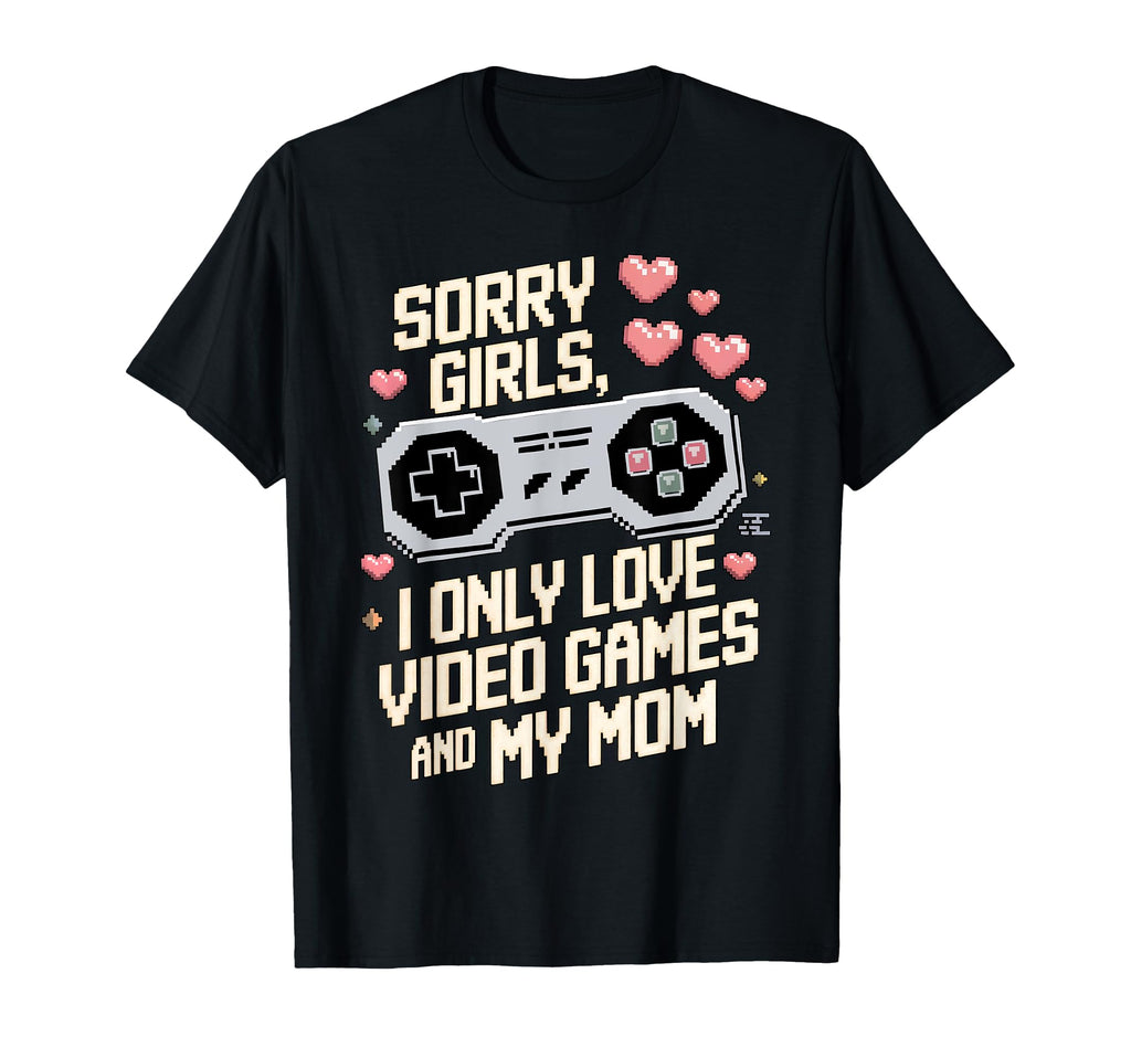 Gamer Valentines Day Sorry Love T-Shirt - Fun Novelty Design Men Women - T-Shirt, Sweatshirt, Hoodie