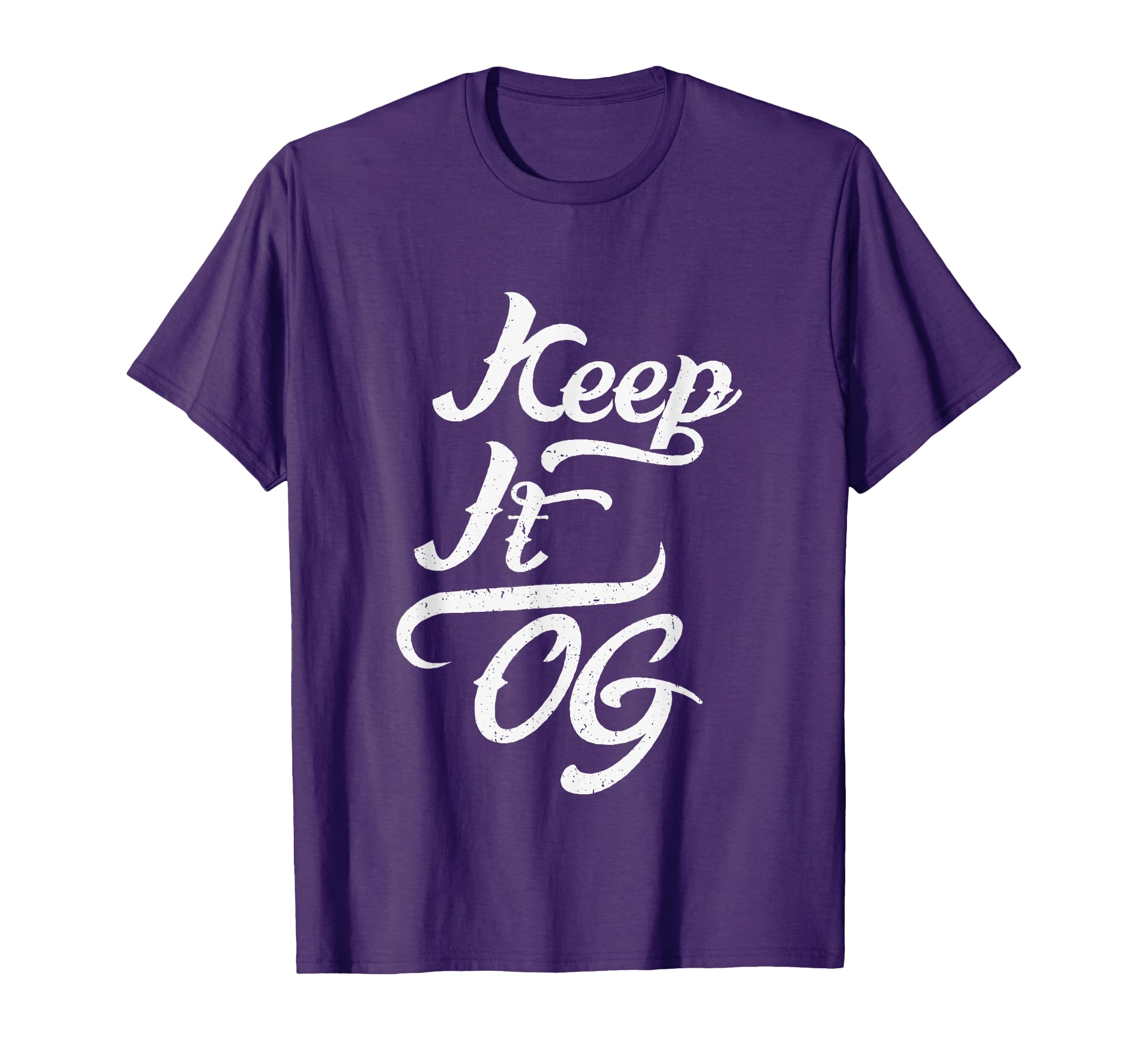 Keep It Og Hip Hop Original Gangsta T-Shirt - Casual Everyday Wear Unisex - T-Shirt, Sweatshirt, Hoodie