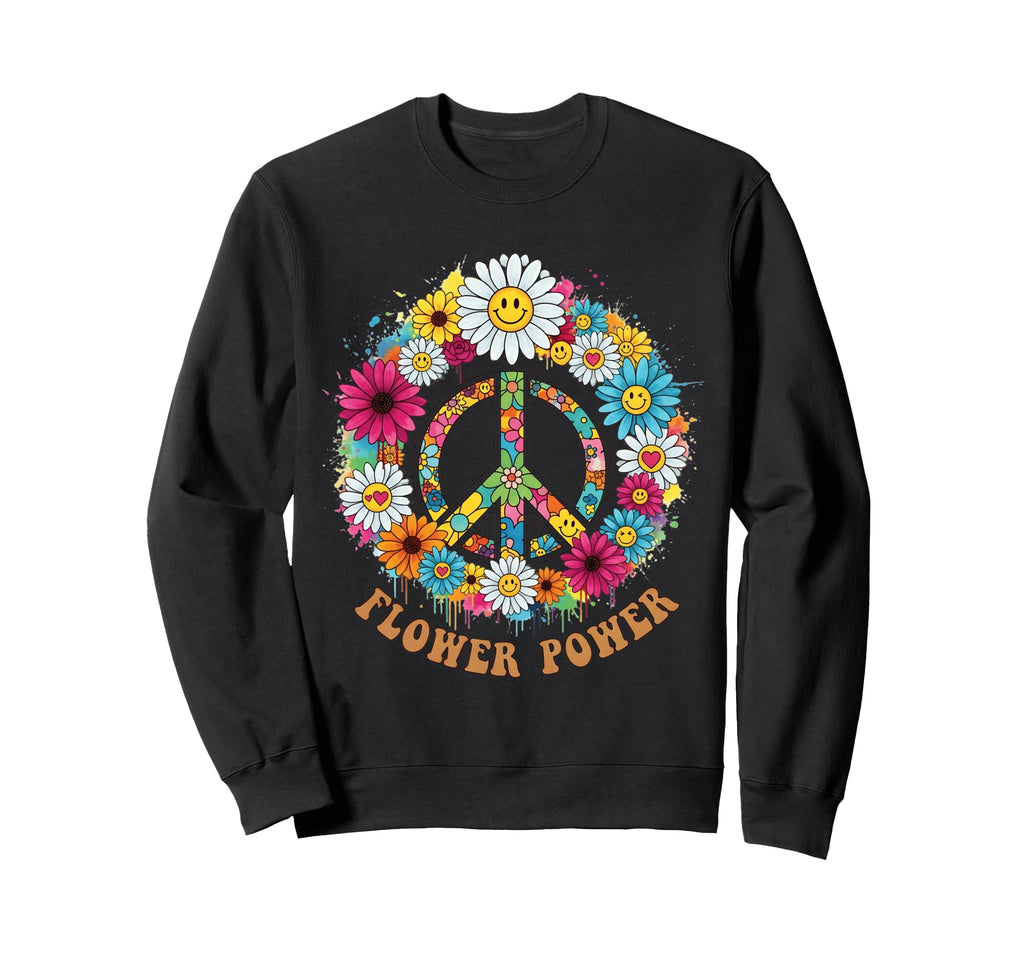 Flower Power Daisy Floral Gifts Sweatshirt - Fun Novelty Design Men Women - T-Shirt, Sweatshirt, Hoodie