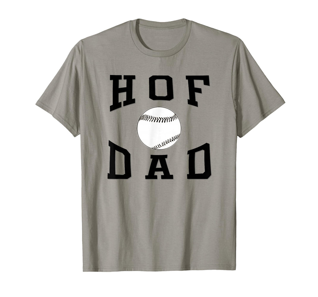 Hof Dad Baseball Fathers Day T-Shirt - Casual Everyday Wear Men Women - T-Shirt, Sweatshirt, Hoodie