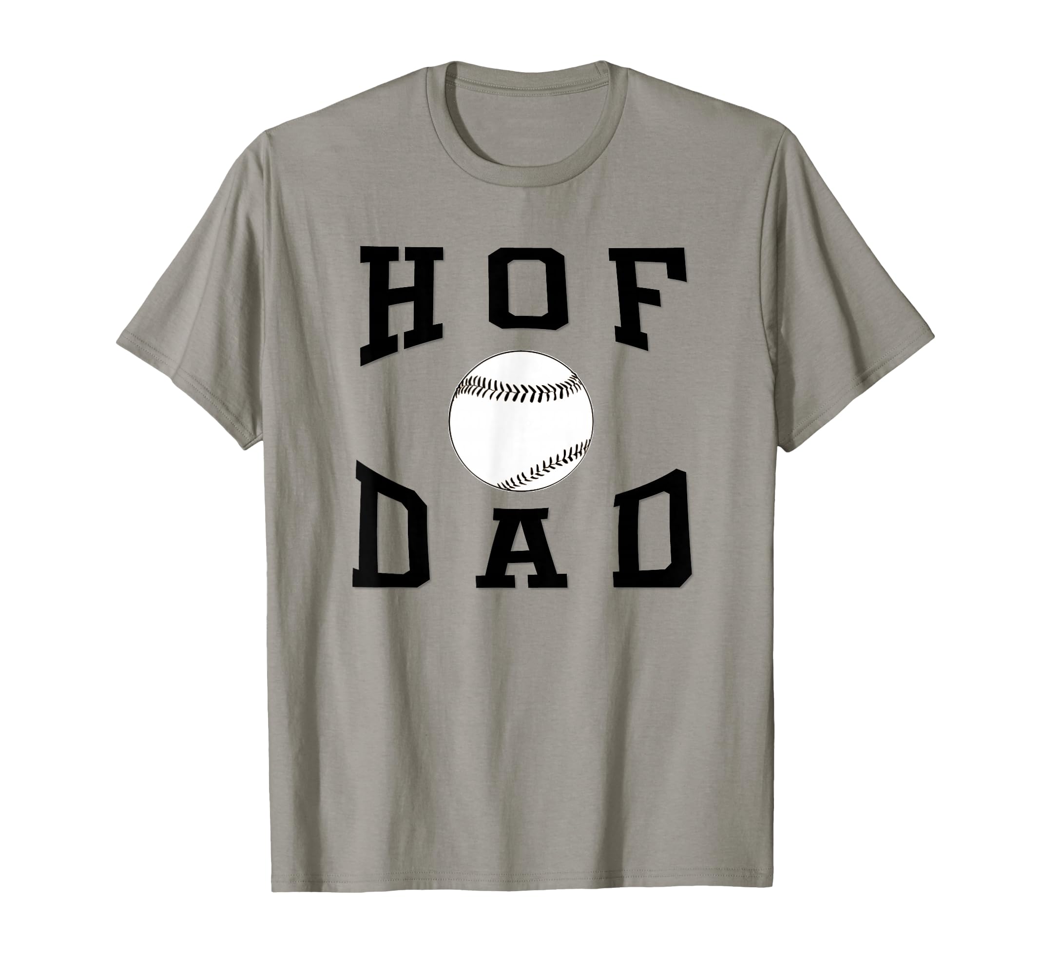 Hof Dad Baseball Fathers Day T-Shirt - Casual Everyday Wear Men Women - T-Shirt, Sweatshirt, Hoodie