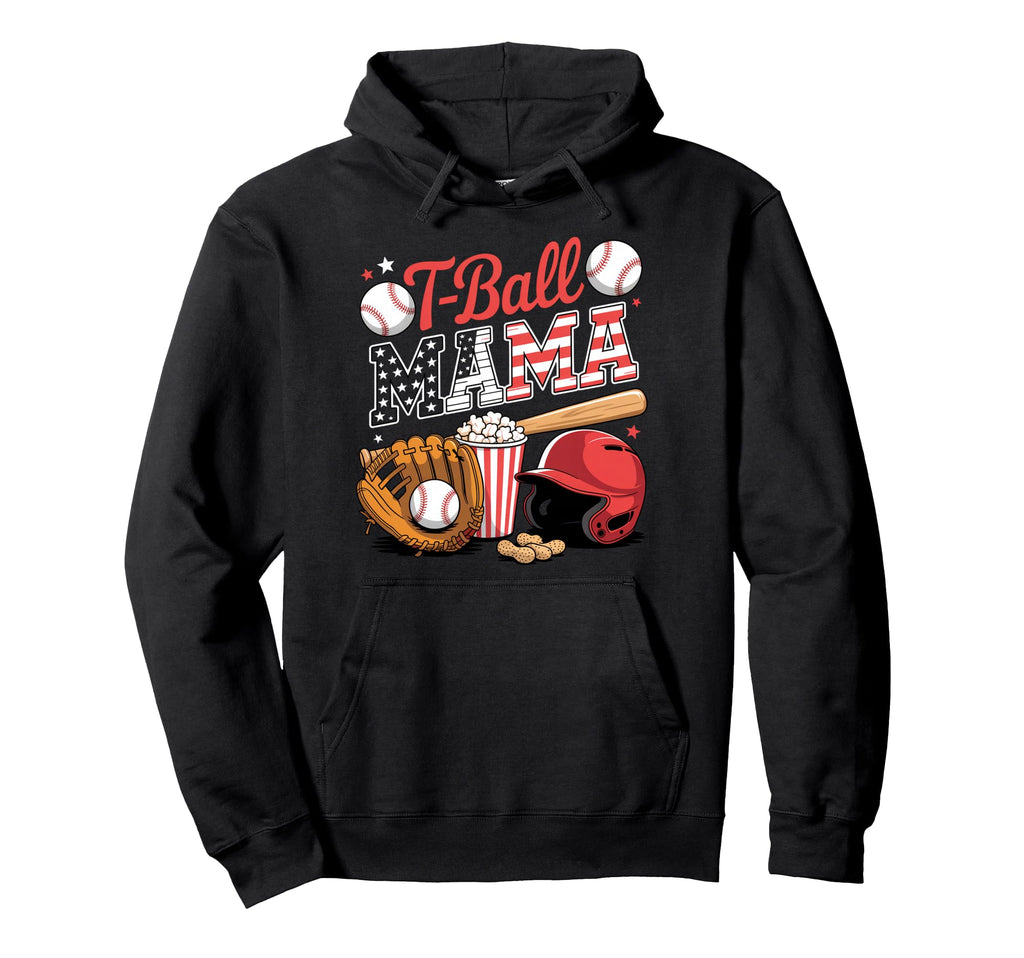 T Ball Mama Baseball Mom T Ball Game Hoodie - Novelty Apparel Men Women - T-Shirt, Sweatshirt, Hoodie