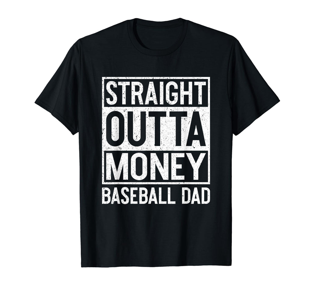 Straight Outta Money Baseball Dad T-Shirt - Streetwear Style for Adults - T-Shirt, Sweatshirt, Hoodie