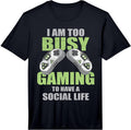 Too Busy Gaming Merch ideas - Adult & Kids T-Shirts, Sweatshirts & Hoodies apparel design preview 1