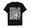 Baseball Dad Straight Outta Money Funny T-Shirt - Trendy Graphic Men Women - T-Shirt, Sweatshirt, Hoodie