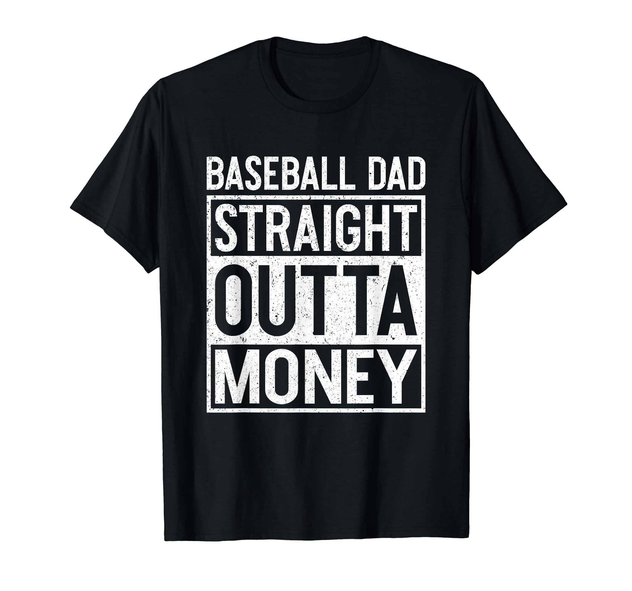 Baseball Dad Straight Outta Money Funny T-Shirt - Trendy Graphic Men Women - T-Shirt, Sweatshirt, Hoodie