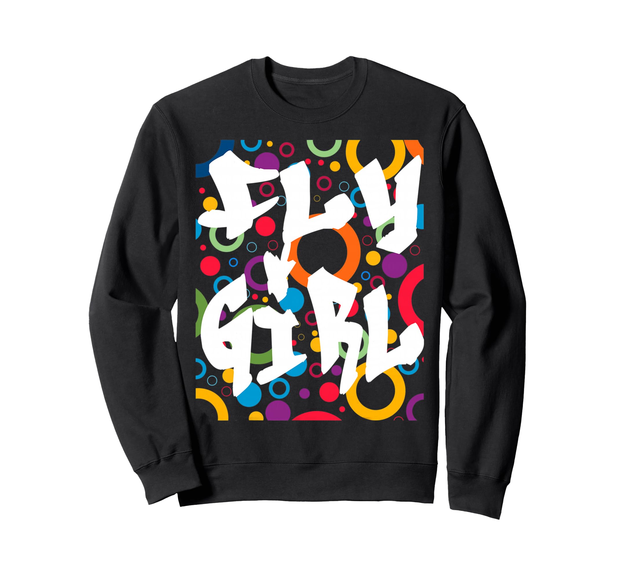 Fly 80S 90S B Old School Hip Hop Sweatshirt - Novelty Apparel Men Women - T-Shirt, Sweatshirt, Hoodie