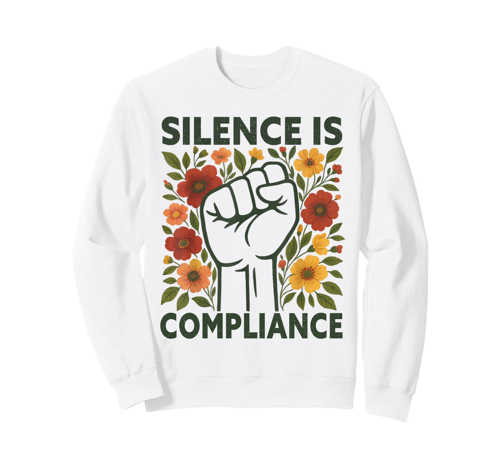 Silence Is Compliance Boho Floral Sweatshirt - Streetwear Style Unisex - T-Shirt, Sweatshirt, Hoodie