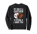 My Son Is Baseball Catcher Dad Sweatshirt - Minimalist Print Men Women - T-Shirt, Sweatshirt, Hoodie