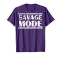 Savage Mode Distressed Funny Quotes T-Shirt - Streetwear Style Men Women - T-Shirt, Sweatshirt, Hoodie