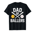 Dad Ballers Dad Baseball Softball T-Shirt - Casual Everyday Wear Unisex - T-Shirt, Sweatshirt, Hoodie