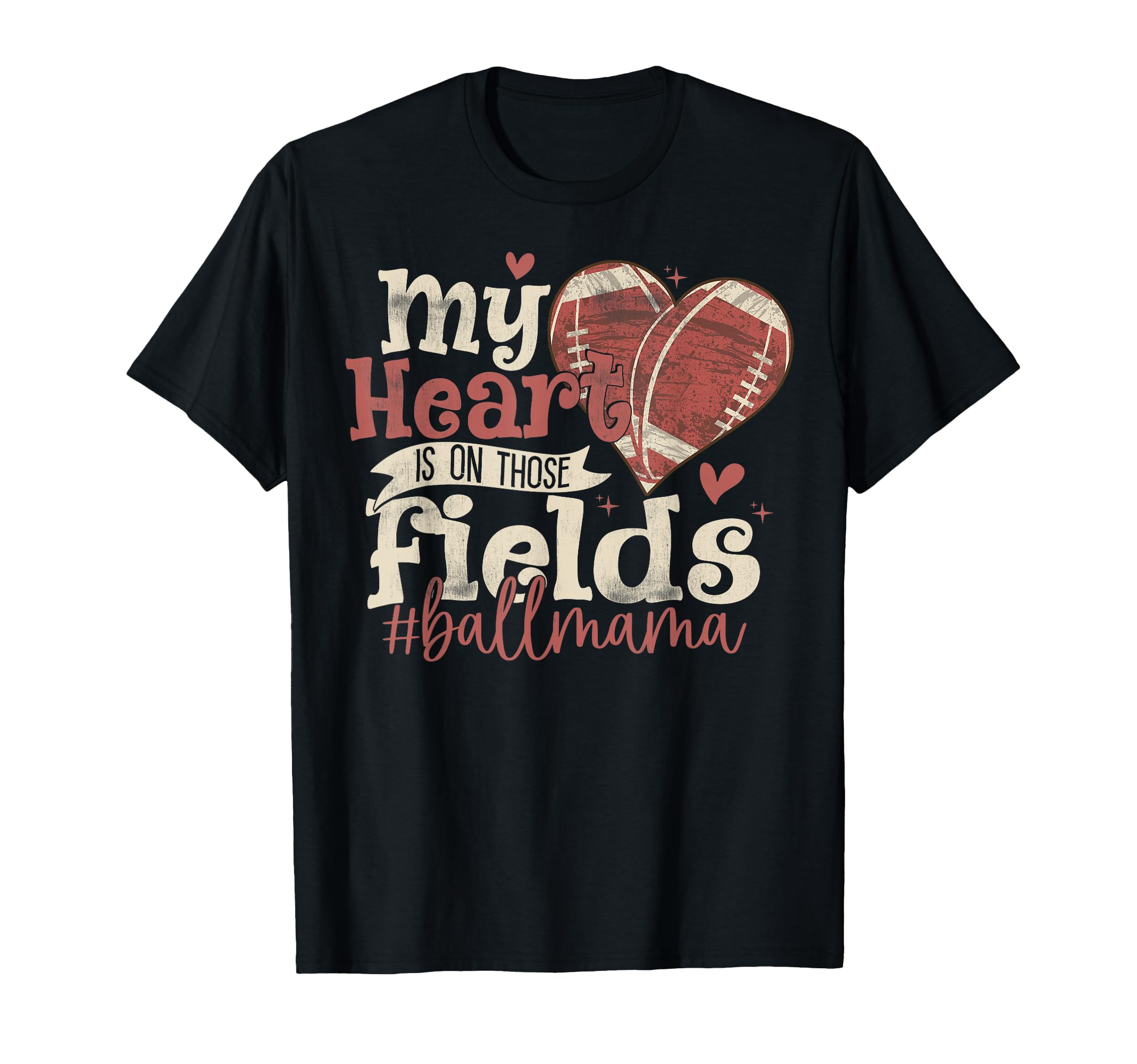 Those Fields Ball Mama Football T-Shirt - Trendy Graphic Men Women - T-Shirt, Sweatshirt, Hoodie