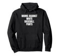 Moms Against White Baseball Pants Womens Hoodie - Trendy Graphic Unisex - T-Shirt, Sweatshirt, Hoodie