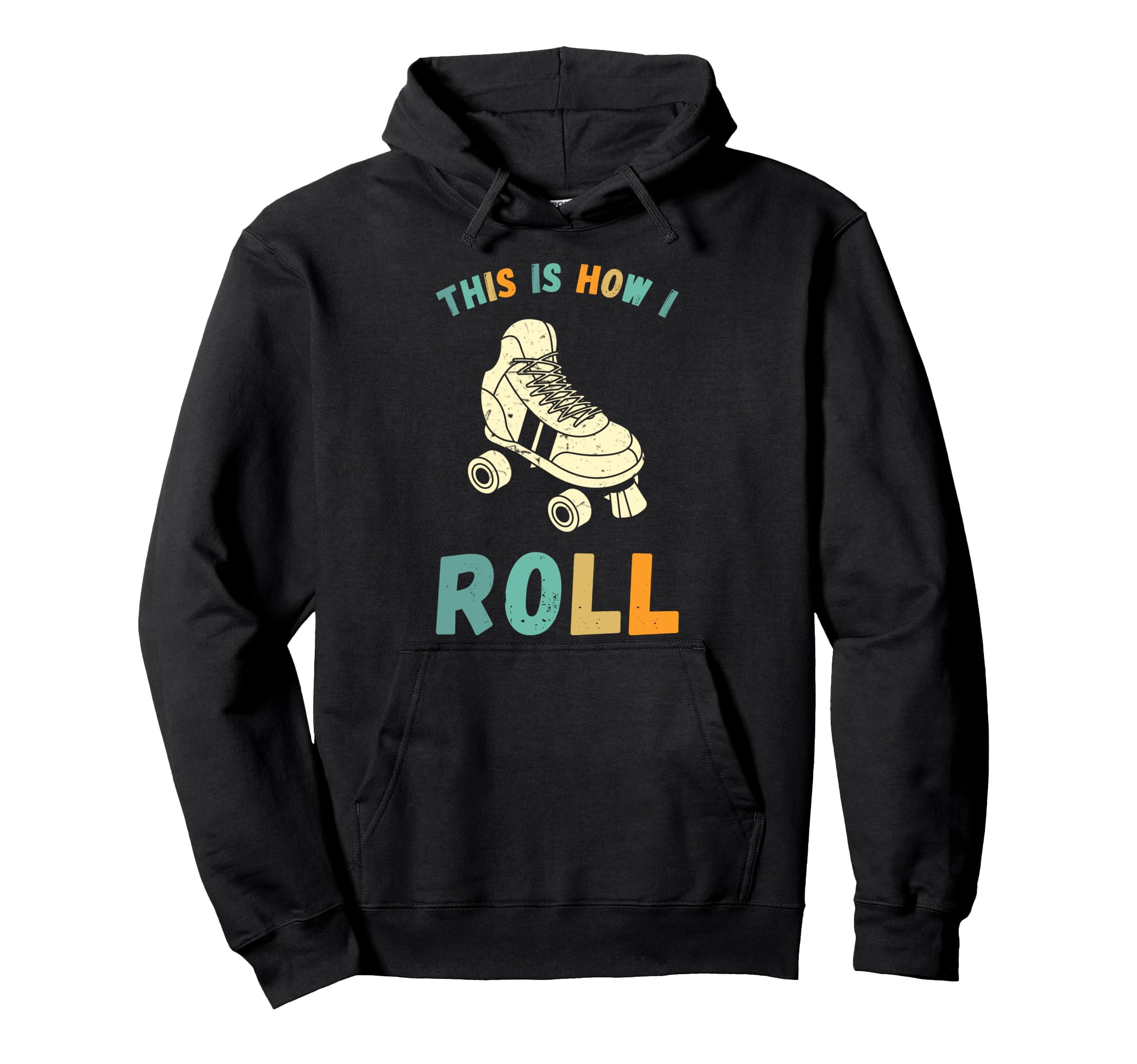 This Is How I Roll Roller Skates Skater Hoodie - Trendy Graphic Men Women - T-Shirt, Sweatshirt, Hoodie