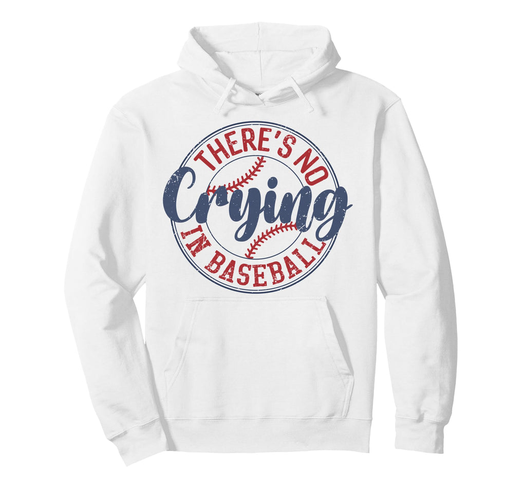 Theres No Crying Baseball Hoodie - Trendy Graphic Men Women - T-Shirt, Sweatshirt, Hoodie