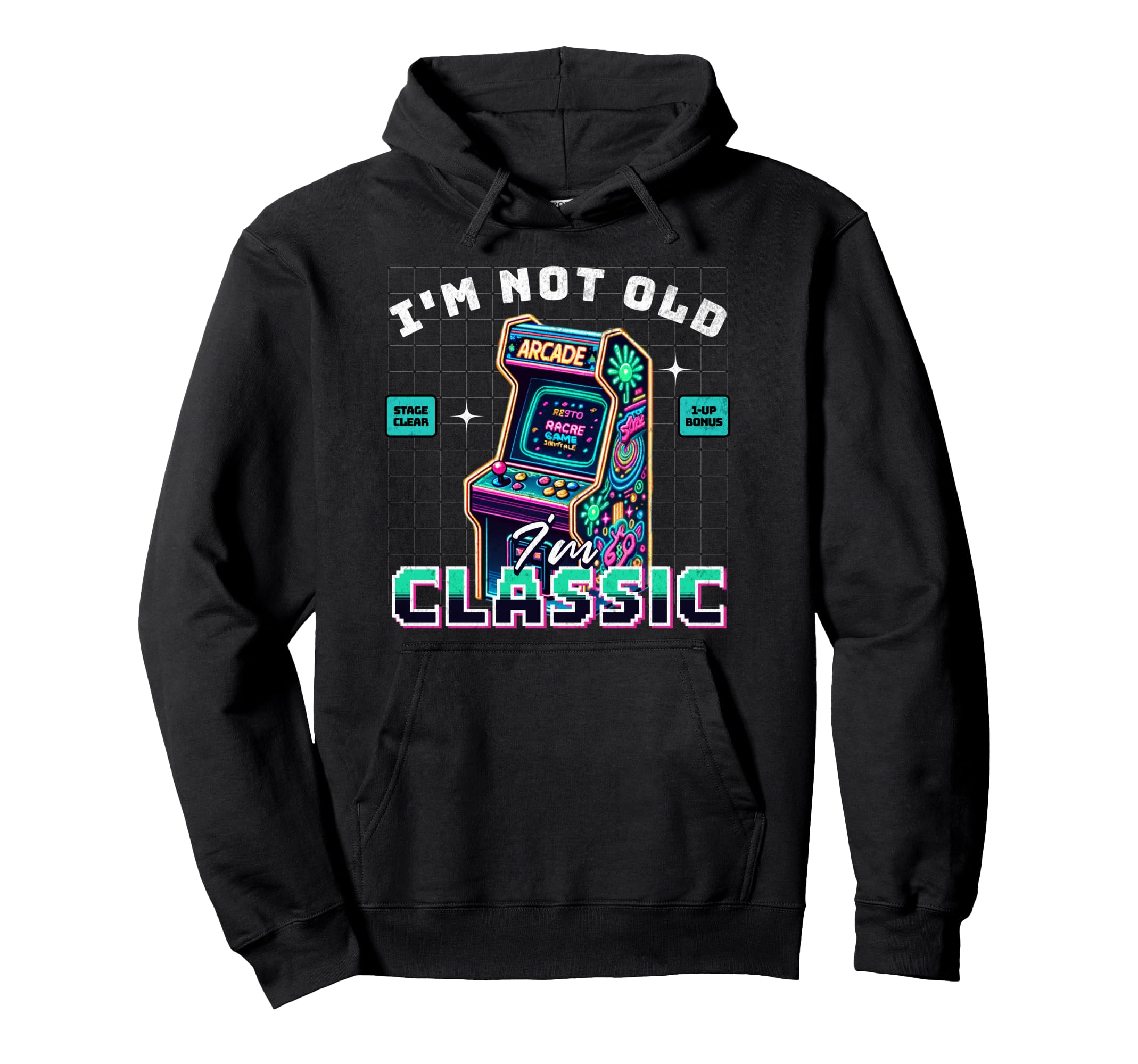 Im Not Old Im Gamer Arcade Gaming Hoodie - Trendy Graphic Unisex - T-Shirt, Sweatshirt, Hoodie