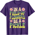 In A Field Of Flowers Be Pickle Lover - Adult & Kids T-Shirts, Sweatshirts & Hoodies apparel design preview 1