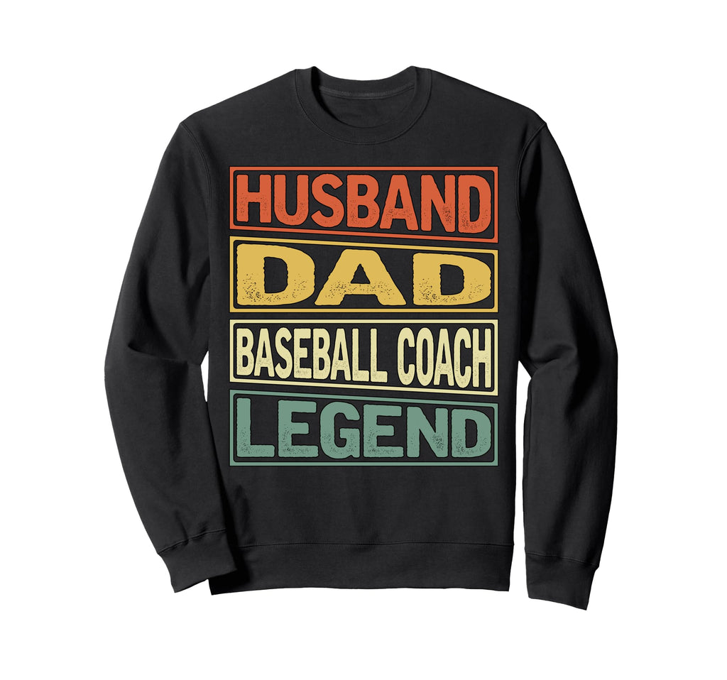 Husband Dad Baseball Coach Sweatshirt - Fun Novelty Design Men Women - T-Shirt, Sweatshirt, Hoodie