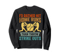 Id Rather Hit Home Runs Than Throw Sweatshirt - Trendy Graphic Unisex - T-Shirt, Sweatshirt, Hoodie
