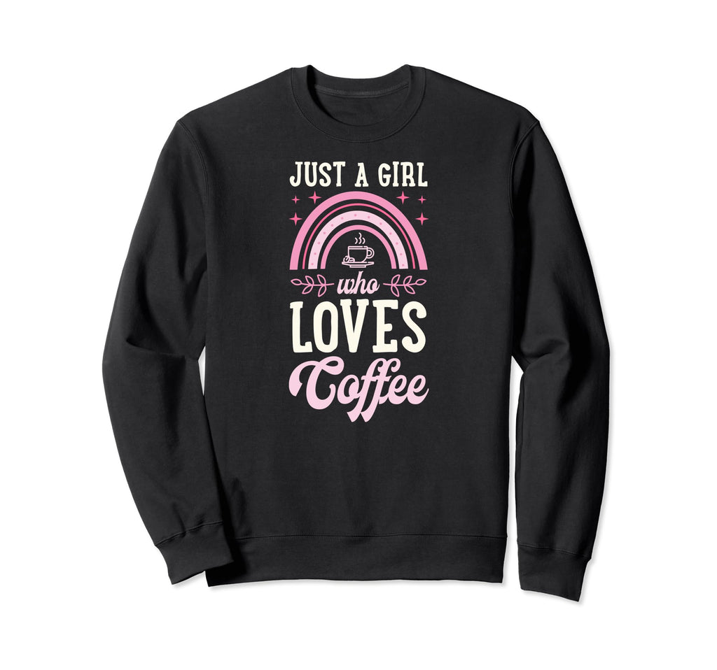 Just Who Loves Coffee Sweatshirt - Casual Everyday Wear for Adults - T-Shirt, Sweatshirt, Hoodie