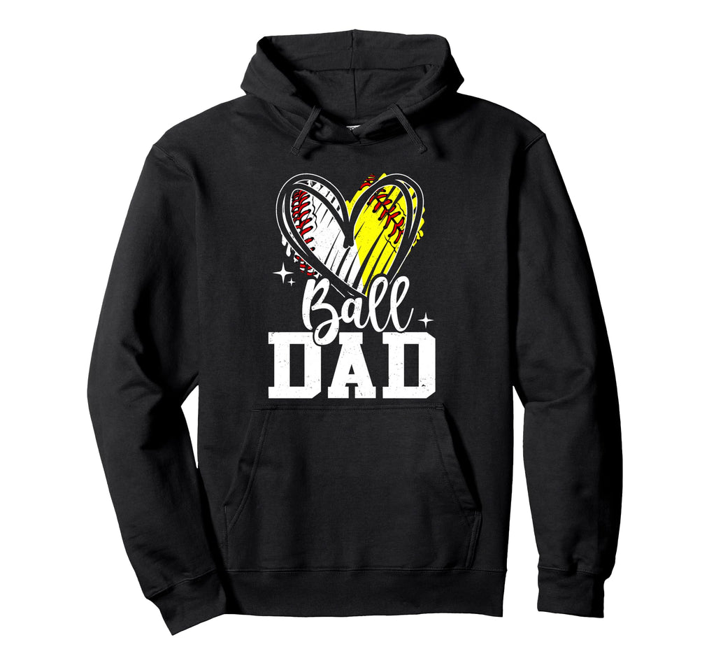 Ball Dad Softball Baseball Dad Daddy Hoodie - Streetwear Style for Adults - T-Shirt, Sweatshirt, Hoodie