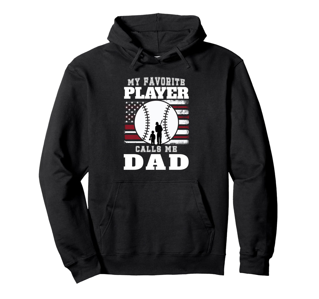 My Favorite Player Calls Me Dad Hoodie - Casual Everyday Wear Men Women - T-Shirt, Sweatshirt, Hoodie