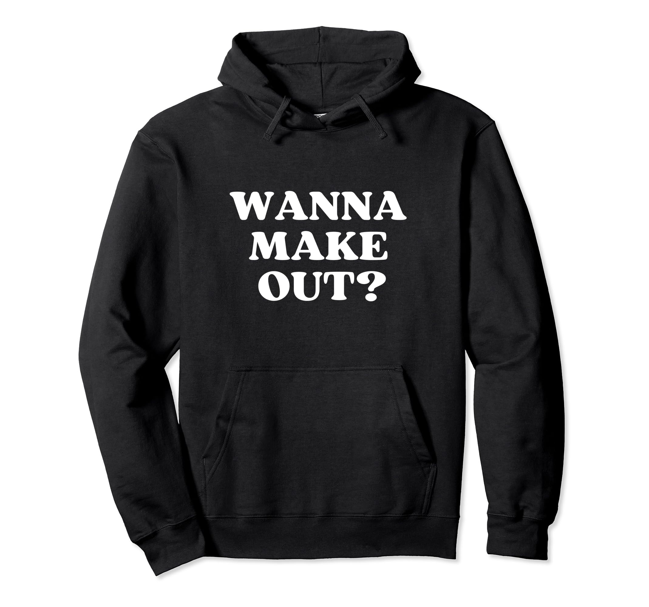 Wanna Make Out Y2K Aesthetic Hoodie - Streetwear Style Men Women - T-Shirt, Sweatshirt, Hoodie