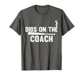 Dibs Coach Funny Baseball Gift T-Shirt - Custom Art Print Unisex - T-Shirt, Sweatshirt, Hoodie
