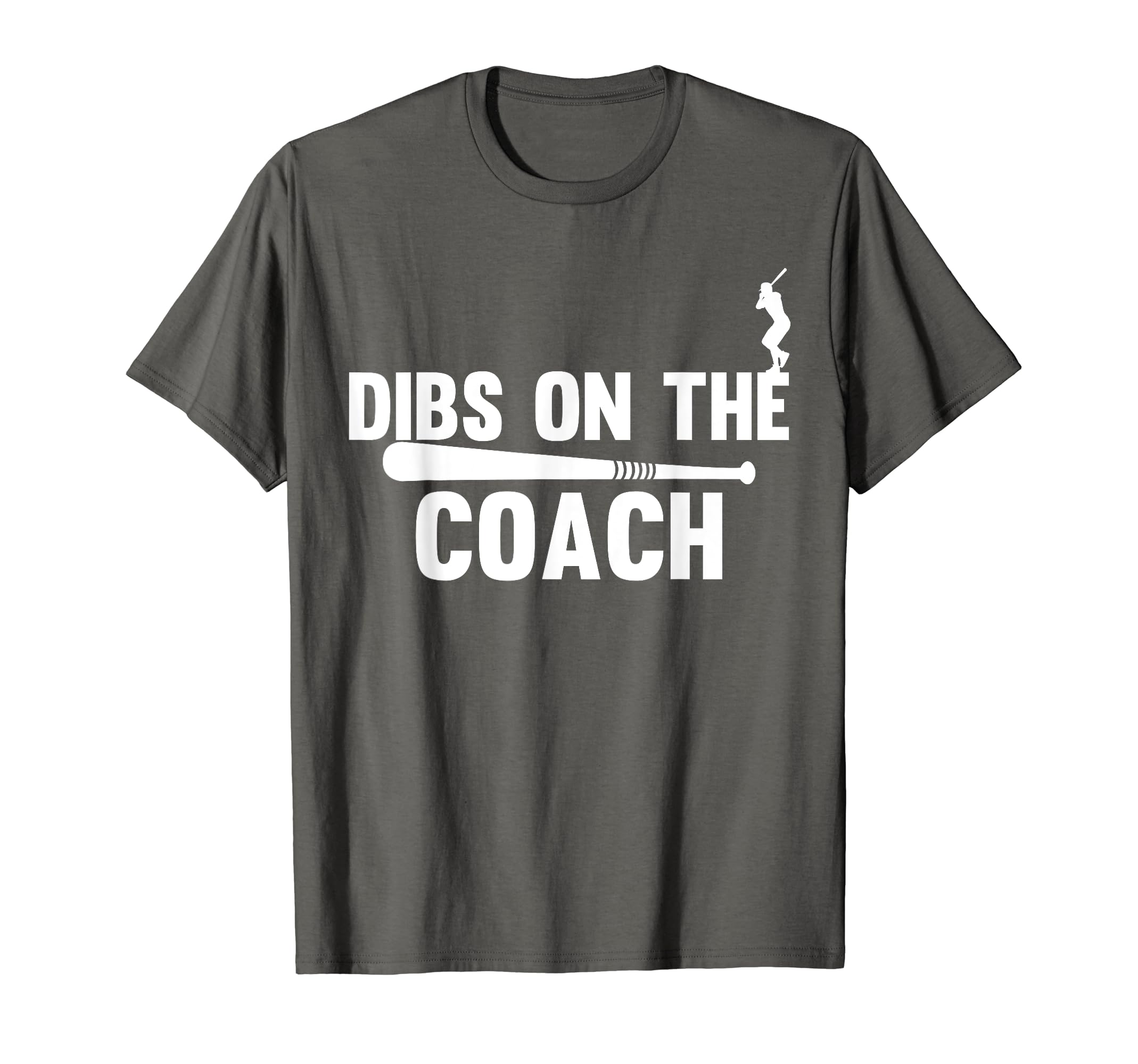 Dibs Coach Funny Baseball Gift T-Shirt - Custom Art Print Unisex - T-Shirt, Sweatshirt, Hoodie