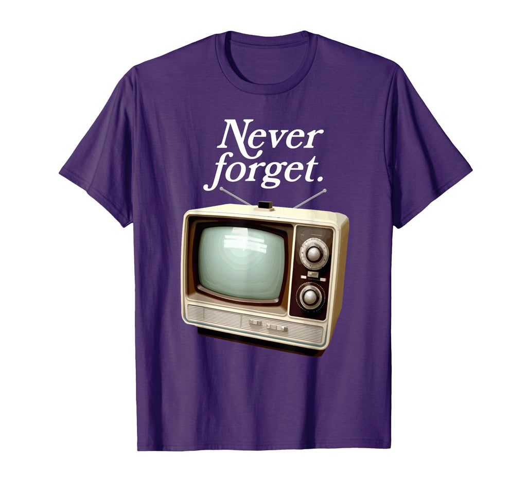 Funny Television Never Forget 1970S Tv T-Shirt - Graphic Print Unisex - T-Shirt, Sweatshirt, Hoodie