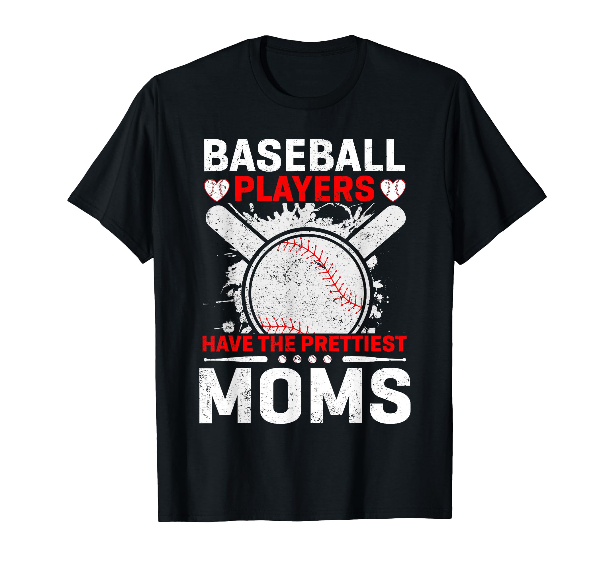 Baseball Players Have Prettiest Moms Tees T-Shirt - Graphic Print Men Women - T-Shirt, Sweatshirt, Hoodie