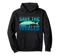Save Whales Distressed Hoodie - Fun Novelty Design Men Women - T-Shirt, Sweatshirt, Hoodie