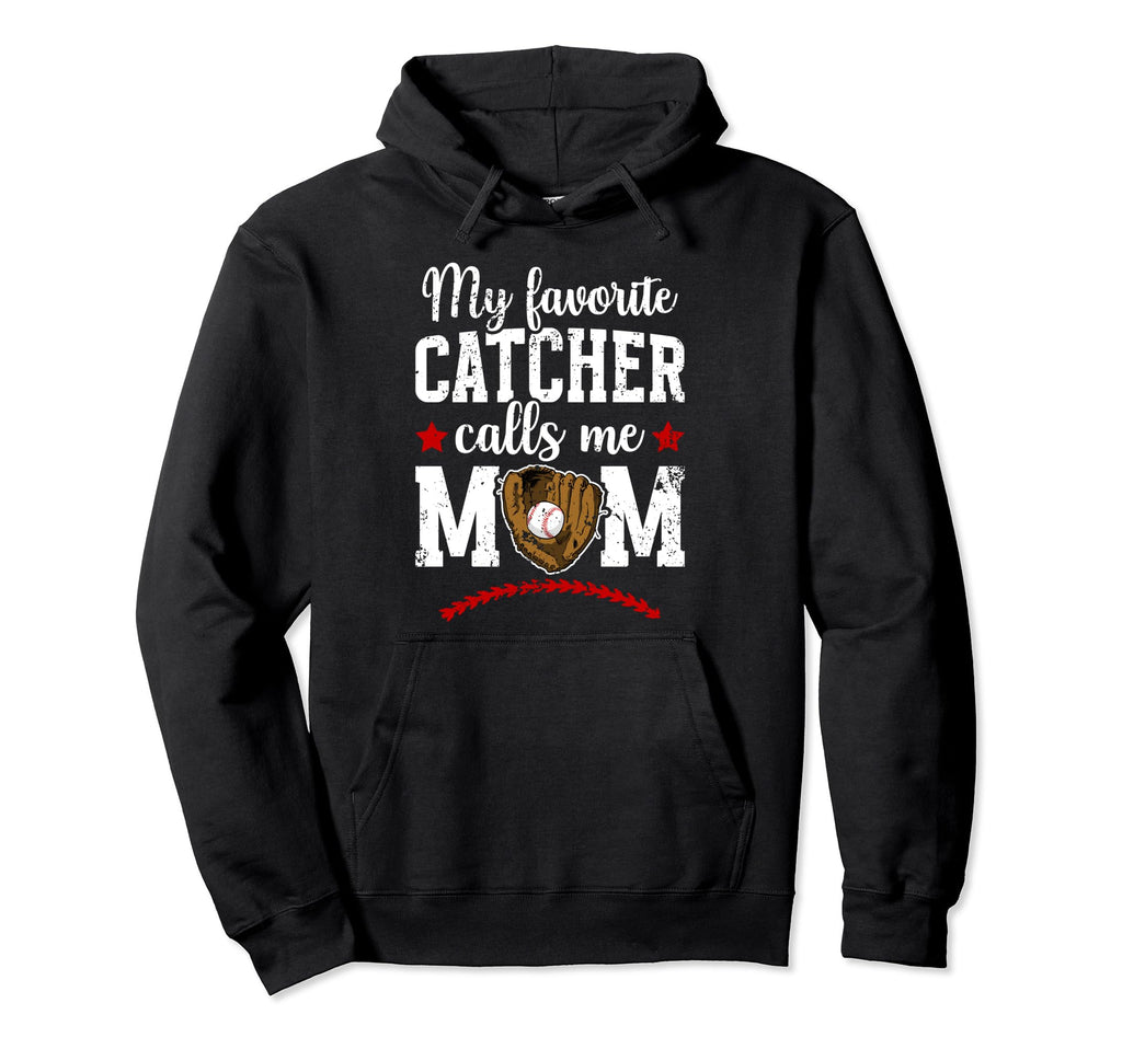 My Favorite Baseball Catcher Mom Hoodie - Casual Everyday Wear Unisex - T-Shirt, Sweatshirt, Hoodie