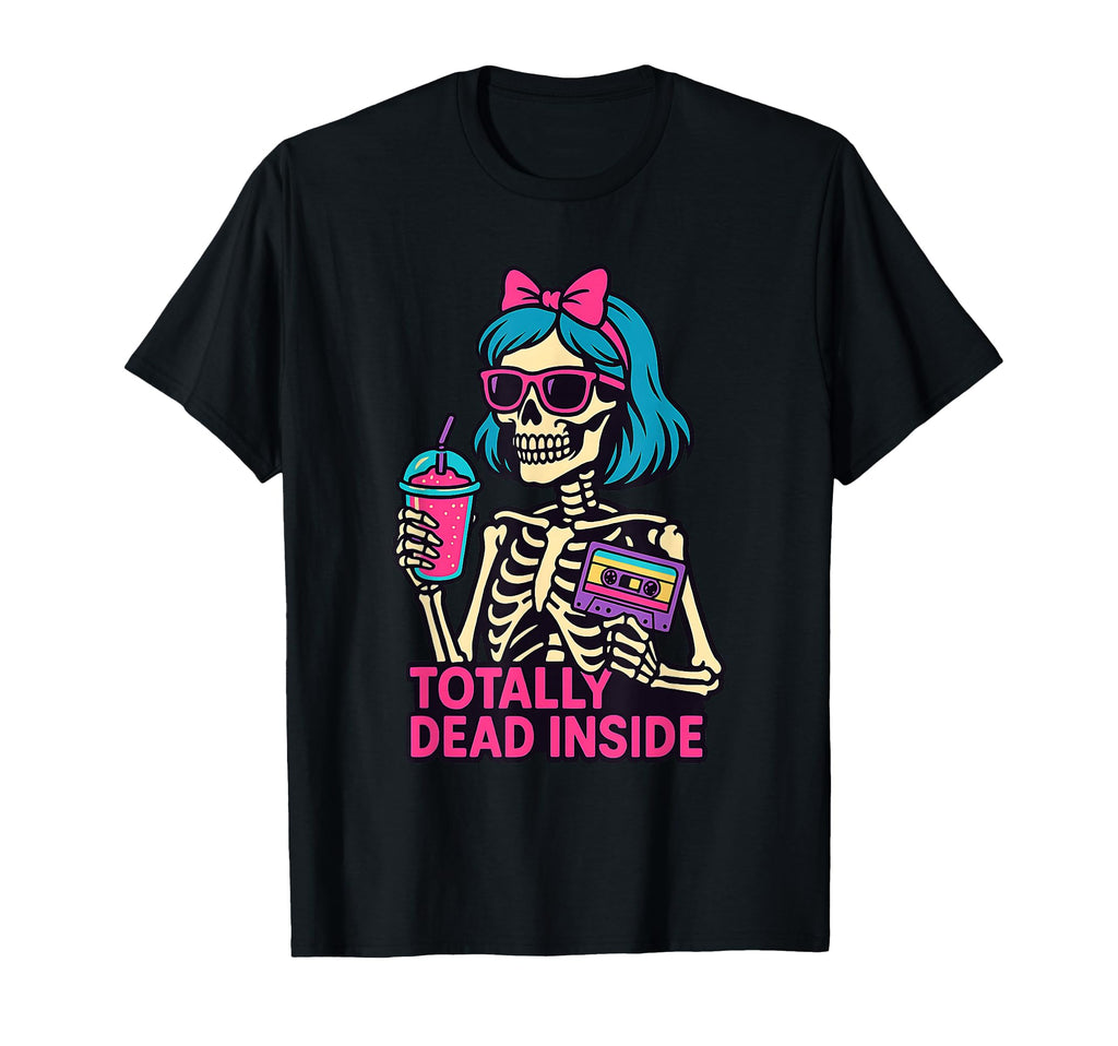 Totally Dead Inside Skeleton 80S T-Shirt - Novelty Apparel for Adults - T-Shirt, Sweatshirt, Hoodie