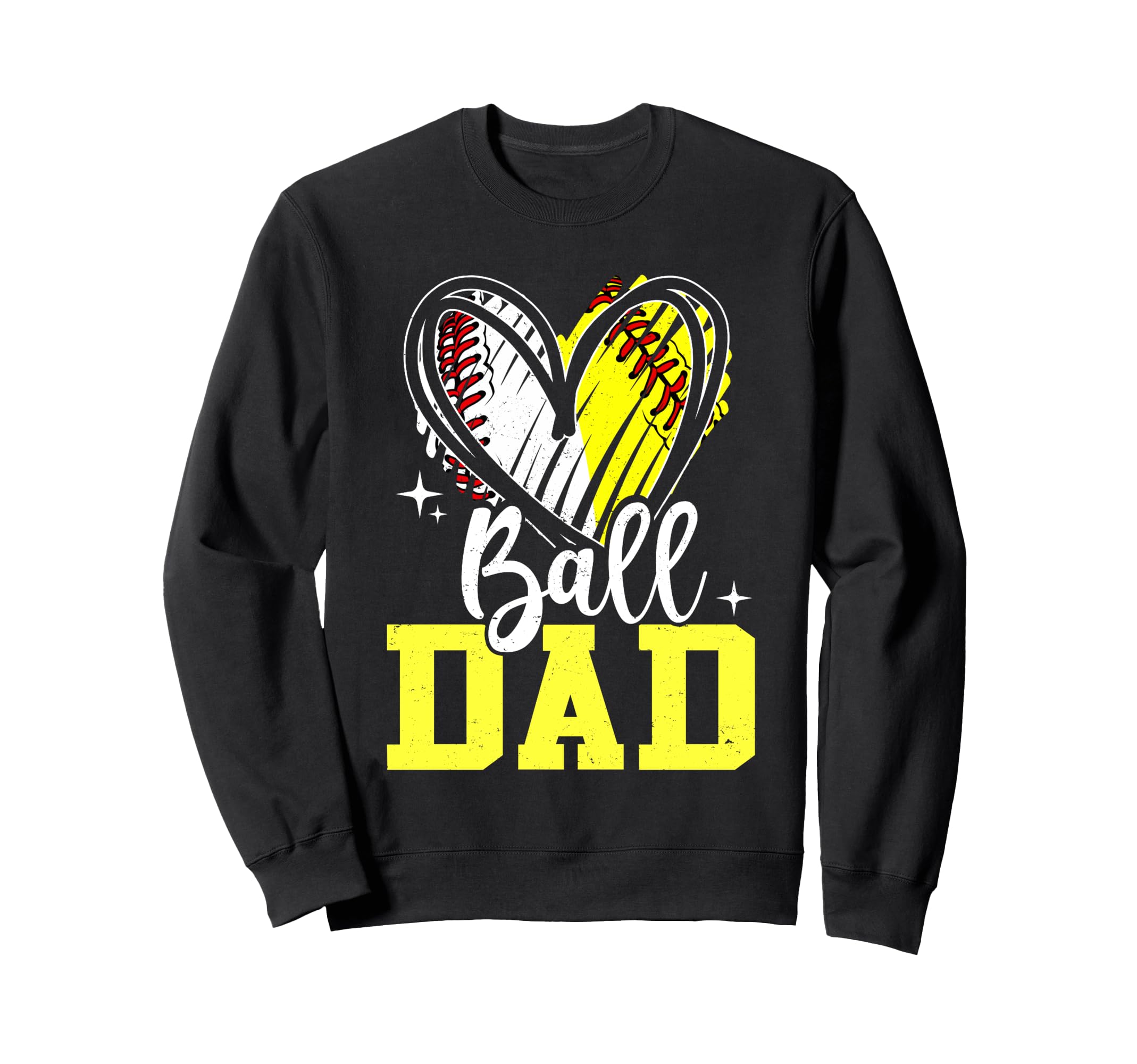 Ball Dad Softball Baseball Dad Sweatshirt - Casual Everyday Wear Unisex - T-Shirt, Sweatshirt, Hoodie