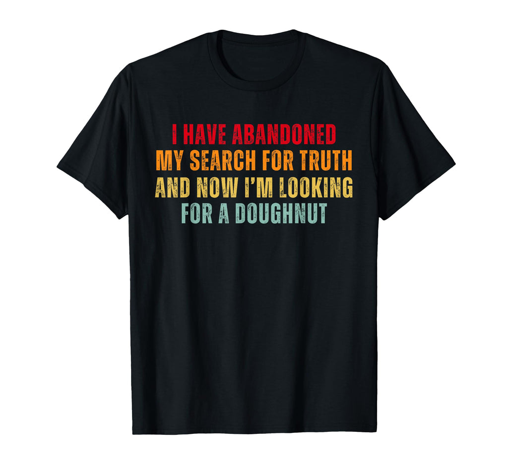 Abandoned Truth Doughnut Funny T-Shirt - Custom Art Print Unisex - T-Shirt, Sweatshirt, Hoodie