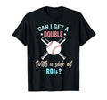 Funny Baseball Lover Can Get Double T-Shirt - Streetwear Style Men Women - T-Shirt, Sweatshirt, Hoodie