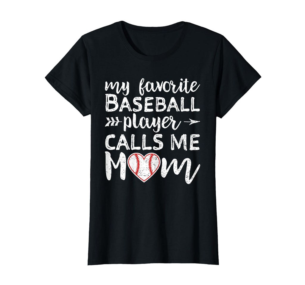 My Favorite Baseball Player Calls Me Mom T-Shirt - Unique Graphic Unisex - T-Shirt, Sweatshirt, Hoodie