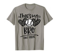 Thats My Bro Out There Number 17 Baseball T-Shirt - Trendy Graphic Unisex - T-Shirt, Sweatshirt, Hoodie