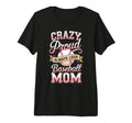 Crazy Proud Always Loud Baseball Mom T-Shirt - Unique Graphic for Adults - T-Shirt, Sweatshirt, Hoodie