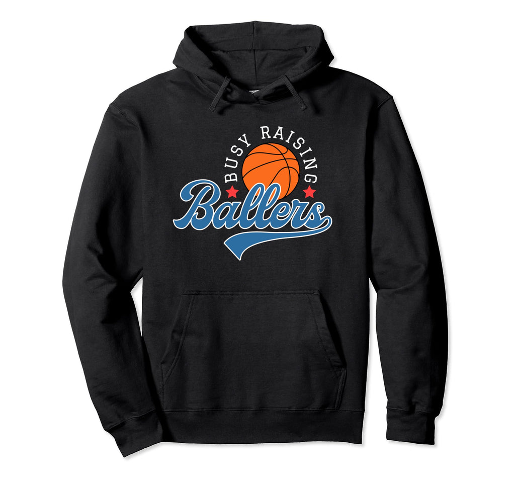 Busy Raising Ballers Proud Basketball Hoodie - Custom Art Print for Adults - T-Shirt, Sweatshirt, Hoodie