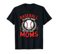 Baseball Players Have Prettiest Moms T-Shirt - Minimalist Print Unisex - T-Shirt, Sweatshirt, Hoodie