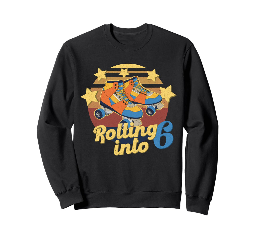 Rolling Into 6 Years 6Th Birthday Sweatshirt - Novelty Apparel Men Women - T-Shirt, Sweatshirt, Hoodie