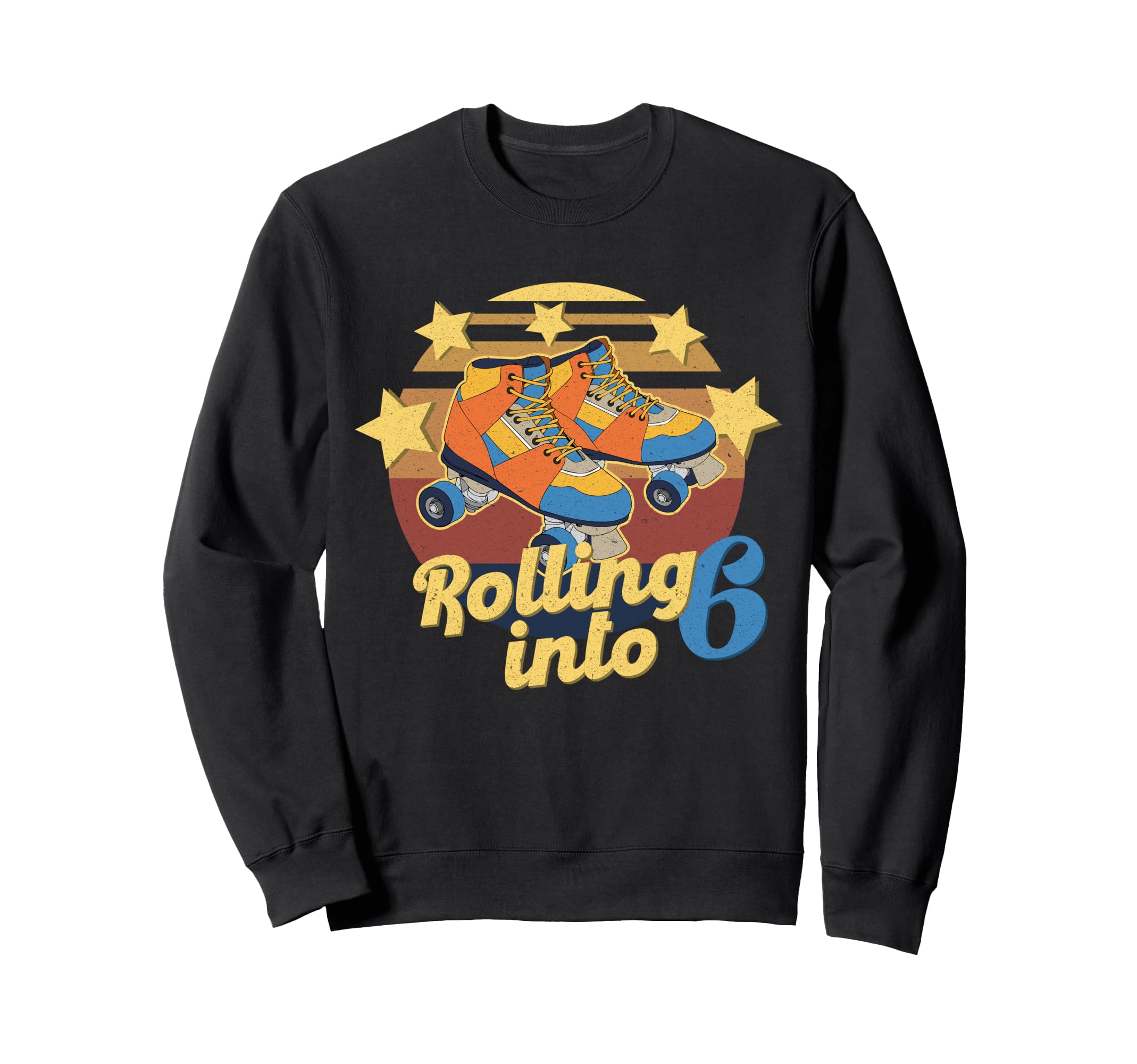 Rolling Into 6 Years 6Th Birthday Sweatshirt - Novelty Apparel Men Women - T-Shirt, Sweatshirt, Hoodie