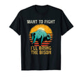 Want To Fight Ill Bring Bison Sunset T-Shirt - Novelty Apparel Unisex - T-Shirt, Sweatshirt, Hoodie